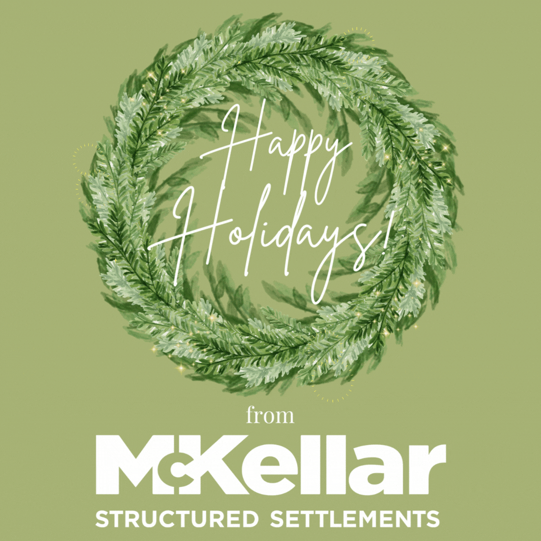 Happy Holidays! McKellar Structured Settlements Inc.